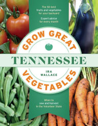 Title: Grow Great Vegetables in Tennessee, Author: Ira Wallace