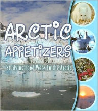Arctic Appetizers: Studying Food Webs in the Arctic