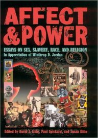 Affect and Power: Essays on Sex, Slavery, Race, and Religion