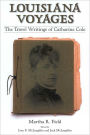 Louisiana Voyages: The Travel Writings of Catharine Cole