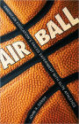 Air Ball: American Education's Failed Experiment with Elite Athletics