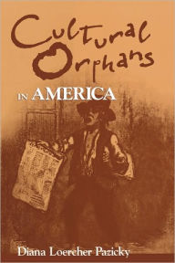 Title: Cultural Orphans in America, Author: Diana Loercher Pazicky