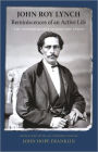 Reminiscences of an Active Life: The Autobiography of John Roy Lynch
