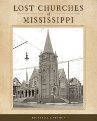 Title: Lost Churches of Mississippi, Author: Richard J. Cawthon