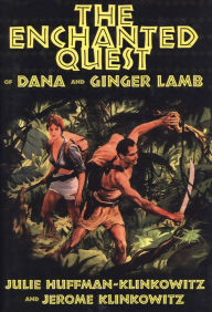Title: The Enchanted Quest of Dana and Ginger Lamb, Author: Julie Huffman-klinkowitz
