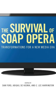Title: The Survival of Soap Opera: Transformations for a New Media Era, Author: Sam Ford