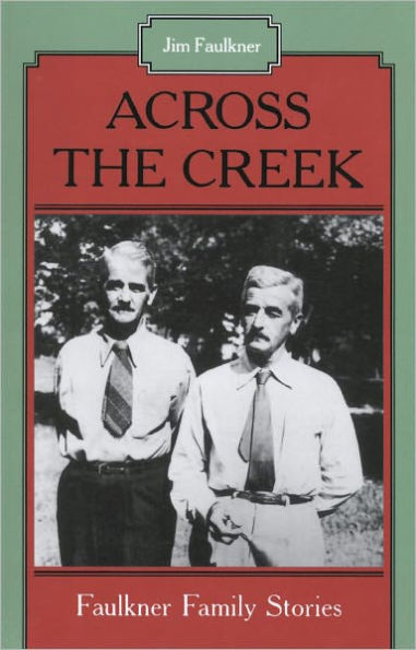 Across the Creek: Faulkner Family Stories