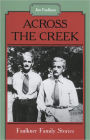 Across the Creek: Faulkner Family Stories