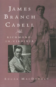 Title: James Branch Cabell and Richmond-In-Virginia, Author: Edgar E. MacDonald