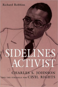 Title: Sidelines Activist: Charles S. Johnson and the Struggle for Civil Rights, Author: Richard Robbins