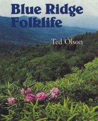 Title: Blue Ridge Folklife, Author: Ted Olson
