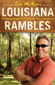 Title: Louisiana Rambles: Exploring America's Cajun and Creole Heartland, Author: Ian McNulty