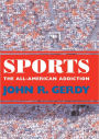 Sports: The All-American Addiction