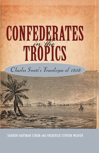 Confederates in the Tropics: Charles Swett's Travelogue