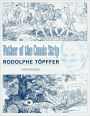 Father of the Comic Strip: Rodolphe Töpffer