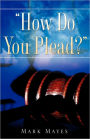 How Do You Plead?