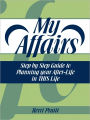 My Affairs: Step by Step Guide to Planning Your After-Life in This Life