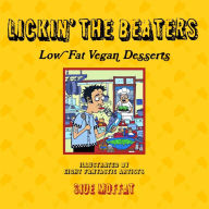 Title: Lickin' the Beaters: Low Fat Vegan Desserts, Author: Siue Moffat