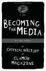 Becoming The Media: A Critical History Of Clamor Magazine