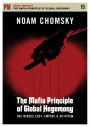 The Mafia Principle of Global Hegemony: The Middle East, Empire & Activism