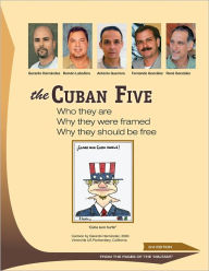 The Cuban Five: Who they are; why they were framed; why they should be free