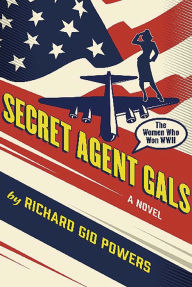 Title: Secret Agent Gals, Author: Richard Gid Powers