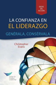 Title: Leadership Trust: Build It, Keep It (Spanish for Latin America), Author: Christopher Evans