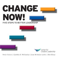 Title: Change Now! Five Steps to Better Leadership, Author: Scisco