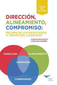 Title: Direction, Alignment, Commitment: Achieving Better Results Through Leadership, First Edition (International Spanish), Author: Cynthia D. McCauley