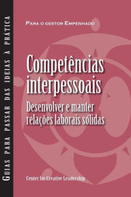Title: Interpersonal Savvy: Building and Maintaining Solid working Relationships (Portuguese for Europe), Author: Center for Creative Leadership
