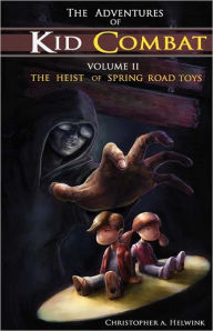 The Adventures of Kid Combat, Volume Two: The Heist of Spring Road Toys