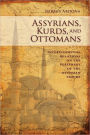 Assyrians, Kurds, And Ottomans