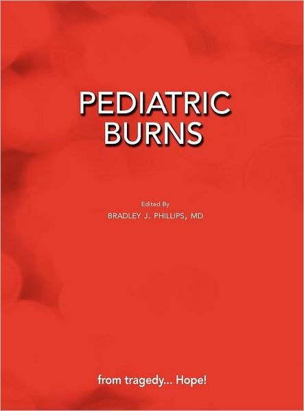 Pediatric Burns (Paperback Edition) By Bradley J. Phillips, Paperback ...