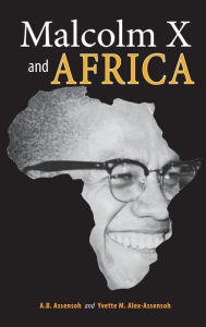 Title: Malcolm X and Africa, Author: A B Assensoh