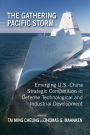 The Gathering Pacific Storm: Emerging US-China Strategic Competition in Defense Technological and Industrial Development