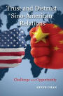 Trust and Distrust in Sino-American Relations: Challenge and Opportunity