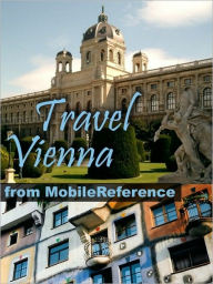 Title: Travel Vienna, Austria: illustrated city guide, phrasebook, and maps, Author: MobileReference