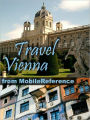 Travel Vienna, Austria: illustrated city guide, phrasebook, and maps