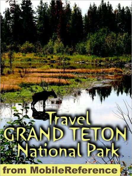 Travel Grand Teton National Park : guide and maps