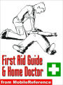 First Aid Guide and Home Doctor : Illustrated survival guide with step-by-step instructions, techniques, explanation of medical tests, and a world-wide list of emergency phone numbers