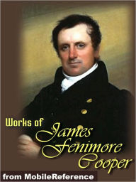 Title: Works of James Fenimore Cooper: (35 Works). Includes The Last of the Mohicans, Homeward Bound, Autobiography of a Pocket-Handkerchief and more, Author: James Fenimore Cooper