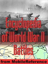 Title: Encyclopedia of World War II (WWII) Battles, Author: MobileReference