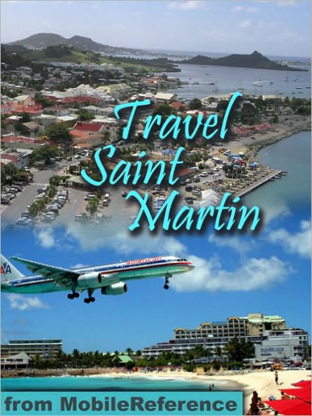 Travel St. Martin and St. Maarten: illustrated guide and maps.