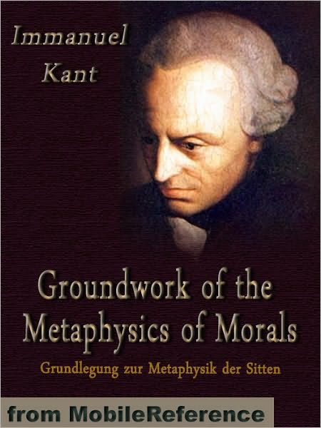 Groundwork Of The Metaphysics Of Morals By Immanuel Kant, Paperback ...