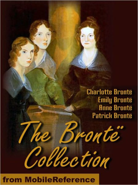 The Bronte Collection: Includes Jane Eyre, The Professor, Shirley, Villette, Wuthering Heights, Agnes Grey, Tenant of Wildfell Hall, Cottage Poems and more.