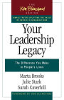 Your Leadership Legacy: The Difference You Make in People's Lives