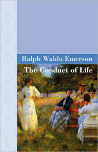 Title: The Conduct Of Life, Author: Ralph Waldo Emerson