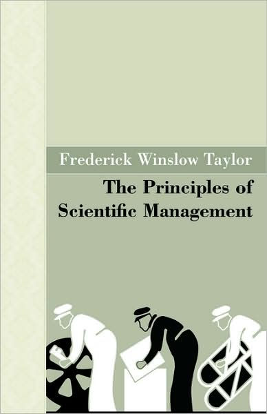 The Principles Of Scientific Management By Frederick Winslow Taylor ...