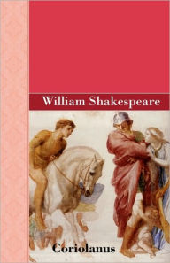 Title: Coriolanus, Author: William Shakespeare