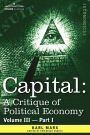 Capital: A Critique of Political Economy, Volume III - Part I